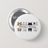 PAWsitive Thinking - Kat meme Ronde Button 5,7 Cm (Voorkant /achterkant)