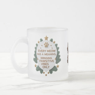 Pawsitive Vibes Only – 10 oz Frosted Cat Quote Mok