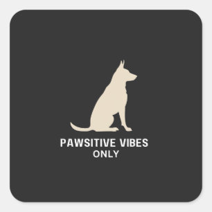 Pawsitive Vibes Only - Dog Silhouette Art Pet Lo Vierkante Sticker