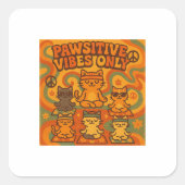 Pawsitive Vibes Only Vierkante Sticker (Voorkant)