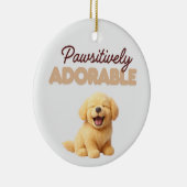 Pawsitively Adorable  Keramisch Ornament (Rechts)