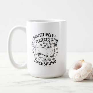 "Pawsitively Perfect" Dachshund Bistro Mok
