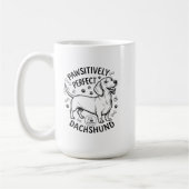 "Pawsitively Perfect" Dachshund Bistro Mok (Links)