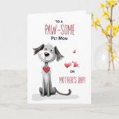 Pawsome Dog Pet Mom Whimsical Moederdag Kaart (Gele Bloem)