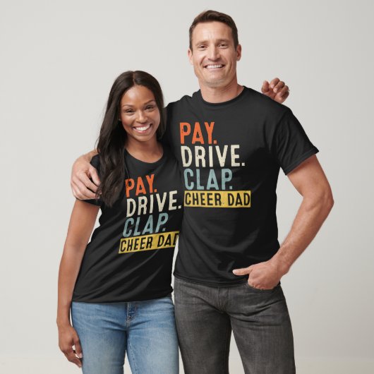 Pay Drive Clap Cheer Dad Cheerleading Father Day T-shirt (Unisex)