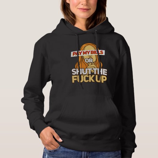 Pay My Bills Wife Girlfriend Husband Boyfriend Hoodie (Voorkant)