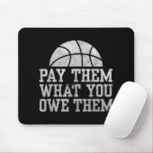 Pay Them What You Owe Them Trendy Basketball Fans  Muismat (Met muis)
