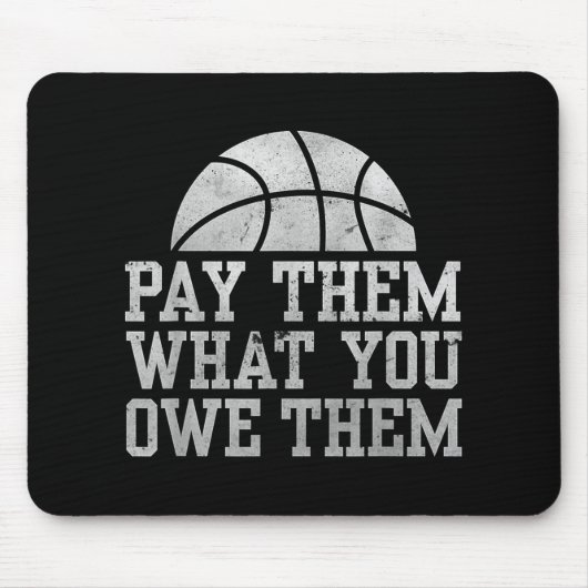 Pay Them What You Owe Them Trendy Basketball Fans  Muismat (Voorkant)