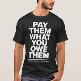 Pay Them What You Owe Them Women Sports Advocate T-shirt