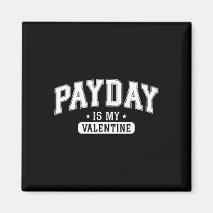Payday Is My Valentine' Grappige Retro Grafische T Magneet
