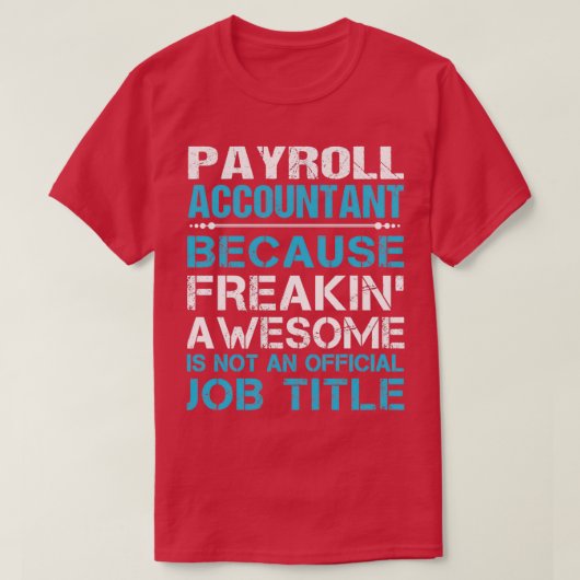 Payroll Accountant Freaking Geweldige object met t T-shirt (Design voorkant)