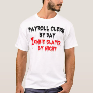 Payroll Clerk beroemd gemaakt door Day Zombie Slay T-shirt