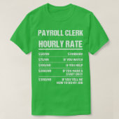 Payroll Clerk Hourly Rate Funny Birthday Gift T-shirt (Design voorkant)