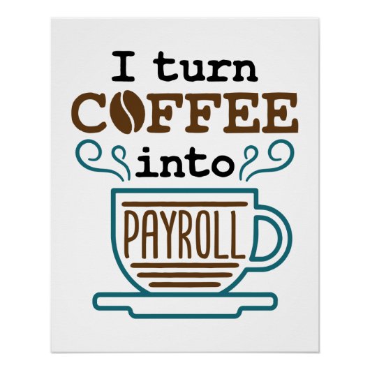 Payroll Clerk ik maak van koffie een loonrol Perfect Poster (Voorkant)