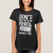 Payroll Manager Specialist Calculator Employee Acc T-shirt (Voorkant)