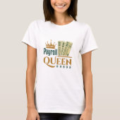 Payroll Queen T-shirt (Voorkant)