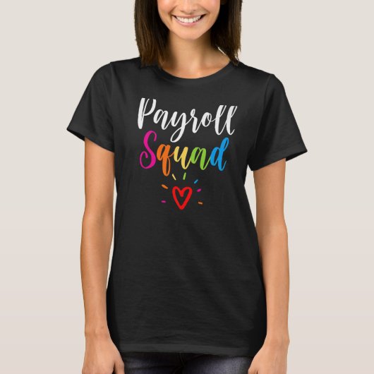 Payroll Squad Payroll Specialist Payroll Team T-shirt (Voorkant)