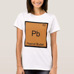 Pb - Peanut Butter Funny Element Chemistry T-Shirt
