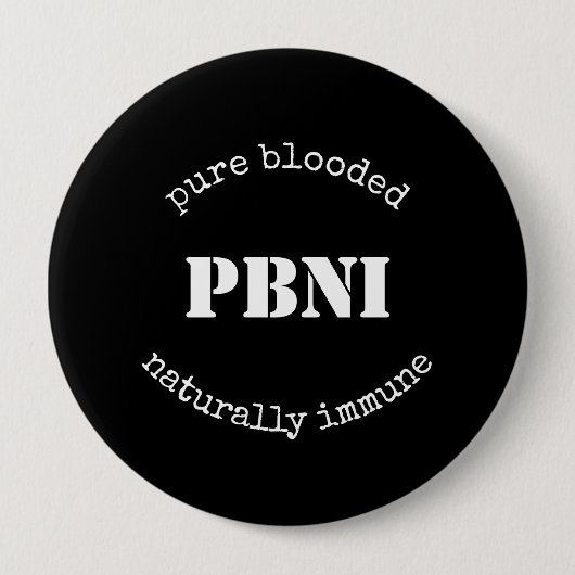 PBNI Pure Blooded NatNatural Immune Black and Whit Ronde Button 4,0 Cm (Voorkant)