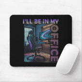 Pc Gaming I'll Be In My Office Hardware Nerd Pc Ga Muismat (Met muis)