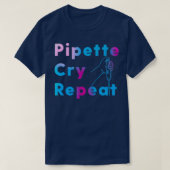 PCR Pipette Cry Repeat  T-shirt (Design voorkant)