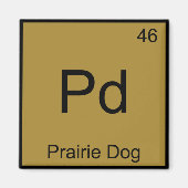 Pd - Prairie Dog Chemistry Element Symbol Funny T Magneet (Voorkant)