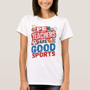 PE-docenten zijn goede sporters en leraren T-shirt
