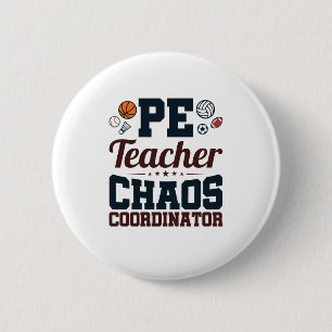 PE-leraar Chaos-coördinator Ronde Button 5,7 Cm