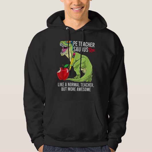 Pe-leraar Saurus Rex als normale leraar, maar Hoodie (Voorkant)