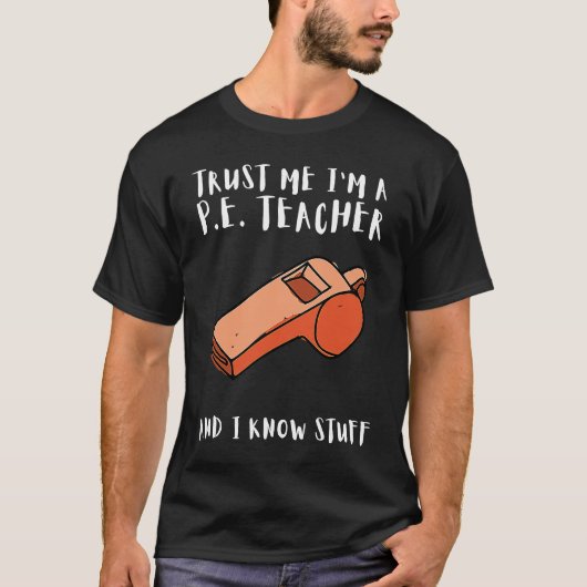 PE Physical Education Teacher And P E Educator  1 T-shirt (Voorkant)
