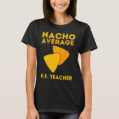 PE Physical Education Teacher And P E Educator T-shirt (Voorkant)