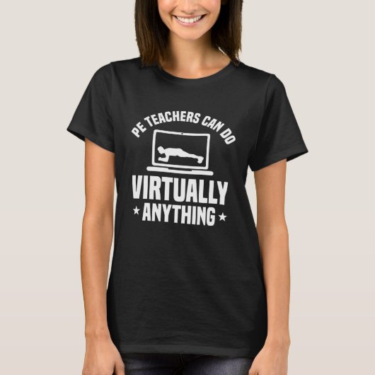 PE Teacher Can Do Virtually Anything Physical Educ T-shirt (Voorkant)