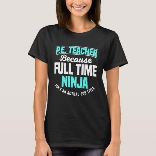 PE Teacher Gym Coach Physical Education Ninja Isn  T-shirt (Voorkant)