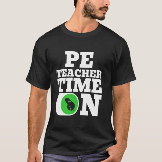 PE Teacher Physical Education Time On T-shirt (Voorkant)