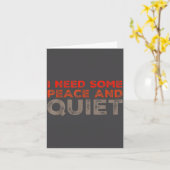 Peace And Quiet Need Some Peace And Quiet Funny Pe Kaart (Gele Bloem)