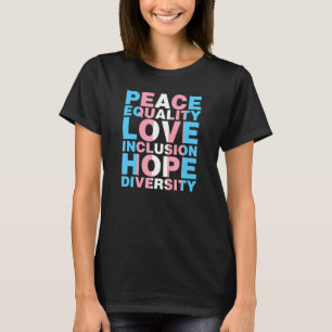 Peace Equality Love Inclusion Hope Diversity Trans T-shirt