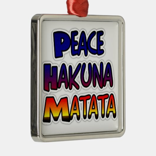 Peace Hakuna Matata Gifts Products Metalen Ornament (Rechts)