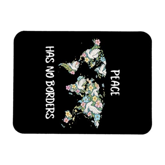 Peace Has No Borders Magneet (Horizontaal)