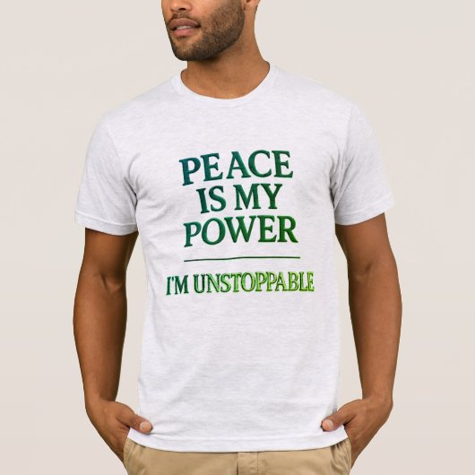 Peace Is My Power - Ik ben een onstuitbaar Green V T-shirt (Voorkant)