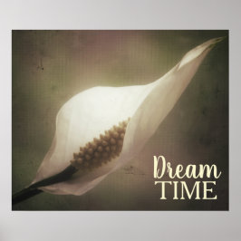 Peace Lily Photo Dream Time Phrase Poster
