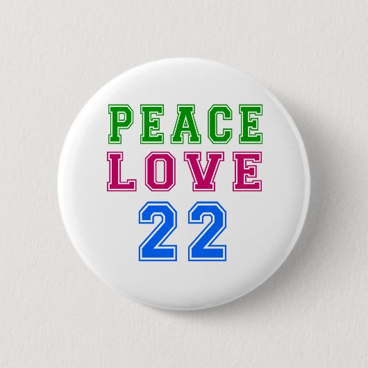 Peace Love 22 Birthday Design Ronde Button 5,7 Cm (Voorkant)