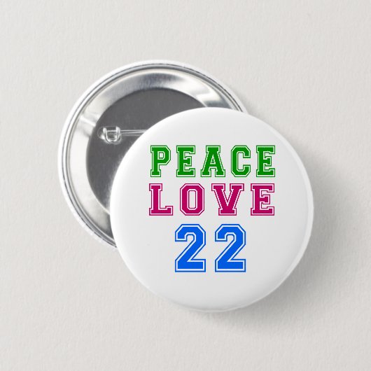 Peace Love 22 Birthday Design Ronde Button 5,7 Cm (Voorkant /achterkant)
