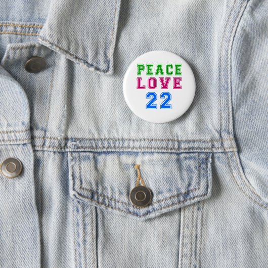 Peace Love 22 Birthday Design Ronde Button 5,7 Cm (In situ)