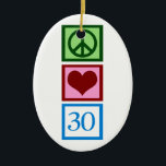 Peace Love 30 Keramisch Ornament<br><div class="desc">Een vredesteken,  hart en dertig voor iemands dertigste verjaardag. Een geweldig cadeau voor 30e verjaardag.</div>