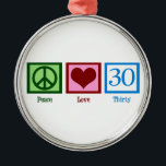 Peace Love 30th Birthday Cute Party Metalen Ornament<br><div class="desc">Een vredesteken,  hart en dertig. Geweldig voor een cadeau voor 30e verjaardag.</div>