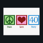 Peace Love 40th Birthday Cute Party Briefkaart<br><div class="desc">Vredesliefde veertigste verjaardag.</div>
