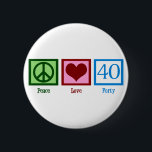 Peace Love 40th Birthday Cute Party Ronde Button 5,7 Cm<br><div class="desc">Vredesliefde veertigste verjaardag.</div>