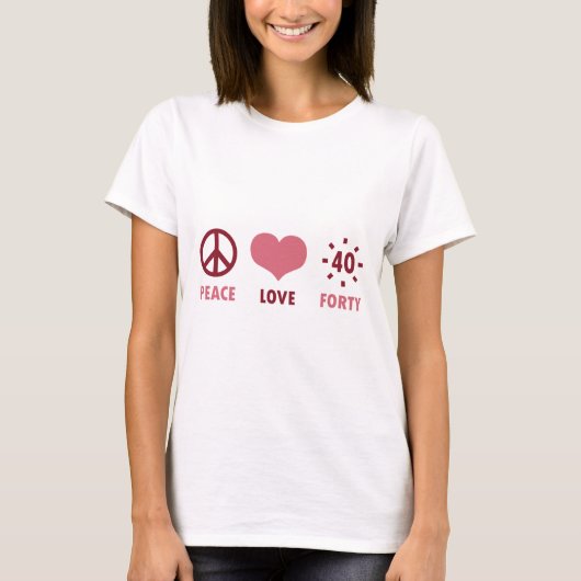 Peace Love 40th Birthday Gifts T-shirt (Voorkant)