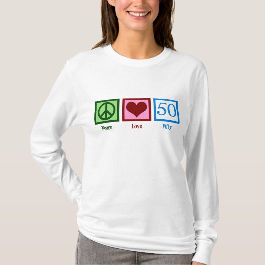 Peace Love 50th Birthday Cute Party T-shirt (Voorkant)