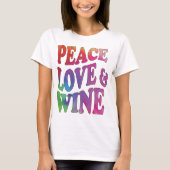 Peace Love 7 Wine Stropdas-Dyed Retro Design T-shirt (Voorkant)